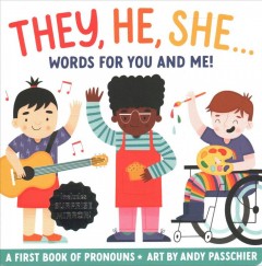 They, he, she : words for you and me! : a first book of pronouns  Cover Image
