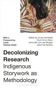 Decolonizing research : Indigenous storywork as methodology  Cover Image
