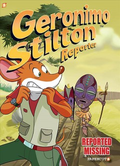 Geronimo Stilton reporter. #13, Reported missing  Cover Image
