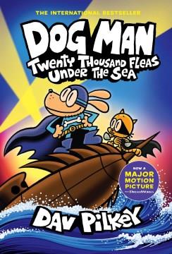 Dog Man. Twenty thousand fleas under the sea  Cover Image