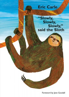 "Slowly, slowly, slowly," said the sloth  Cover Image