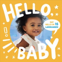Hello, baby : say hello in 15 languages!  Cover Image