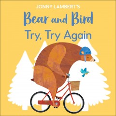 Bear and Bird try, try again  Cover Image