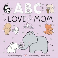 ABCs of love for mom  Cover Image