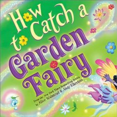 How to catch a garden fairy  Cover Image