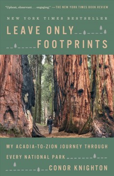 Leave only footprints : my Acadia-to-Zion journey through every national park  Cover Image