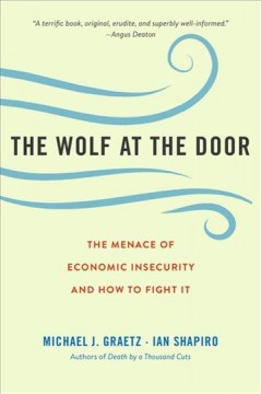 The wolf at the door : the menace of economic insecurity and how to fight it  Cover Image