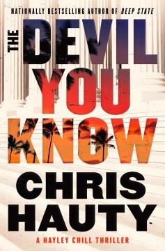 The devil you know : a thriller  Cover Image