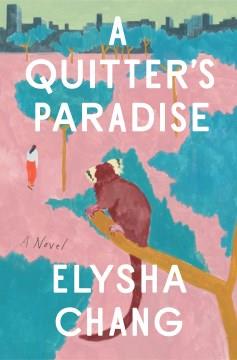 A quitter's paradise : a novel  Cover Image