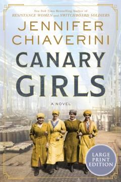 Canary girls a novel  Cover Image