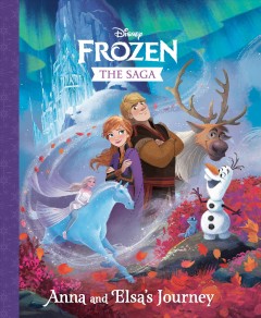 Frozen, the saga : Anna and Elsa's journey  Cover Image