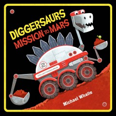 Diggersaurs mission to Mars  Cover Image