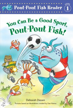 You can be a good sport, Pout-Pout Fish!  Cover Image