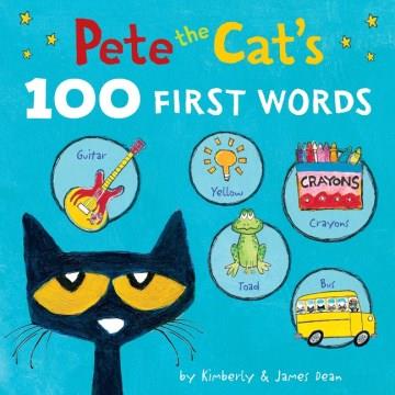 Pete the Cat's 100 first words  Cover Image