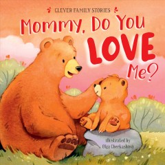 Mommy, do you love me?  Cover Image