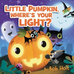 Little pumpkin, where's your light?  Cover Image