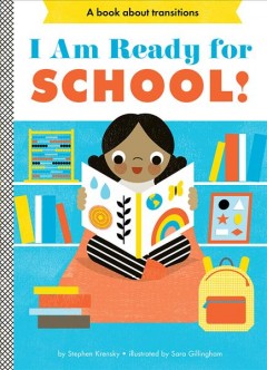 I am ready for school! : a book about transitions  Cover Image