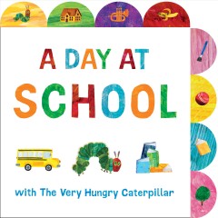 A day at school with The Very Hungry Caterpillar  Cover Image
