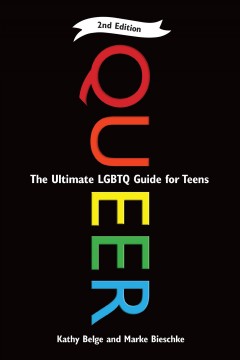 Queer : the ultimate LGBTQ guide for teens  Cover Image