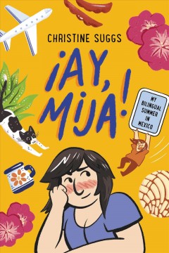 ¡Ay, Mija! my bilingual summer in Mexico  Cover Image