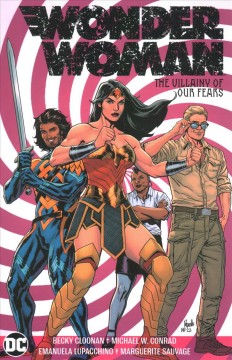 Wonder Woman. Volume 3, The villainy of our fears Cover Image
