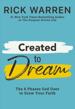 Created to dream : the 6 phases God uses to grow your faith  Cover Image