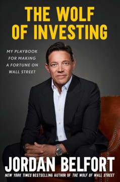 The wolf of investing : my insider's playbook for making a fortune on Wall Street  Cover Image