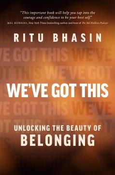 We've got this : unlocking the beauty of belonging  Cover Image