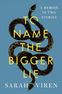 To name the bigger lie : a memoir in two stories  Cover Image