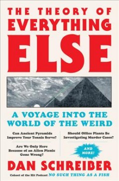 The theory of everything else : a voyage into the world of the weird  Cover Image