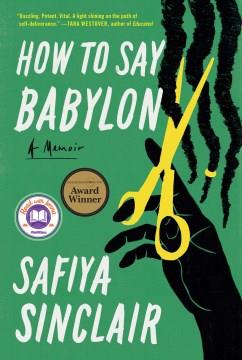 How to say Babylon : a memoir  Cover Image