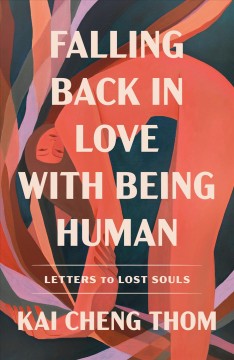 Falling back in love with being human : letters to lost souls  Cover Image