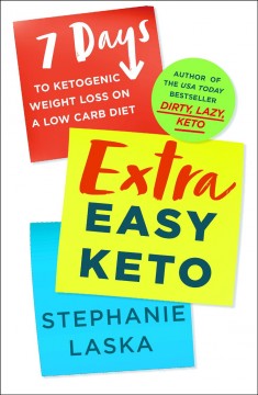 Extra easy keto : 7 days to ketogenic weight loss on a low-carb diet  Cover Image