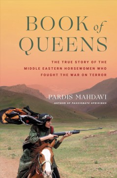 Book of queens : the true story of the Middle Eastern horsewomen who fought the War on Terror  Cover Image