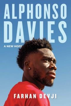 Alphonso Davies : a new hope  Cover Image