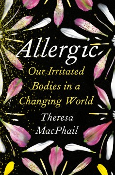 Allergic : our irritated bodies in a changing world  Cover Image