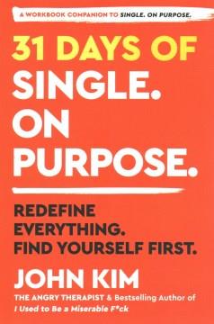 31 days of single. On purpose : redefine everything, find yourself first  Cover Image