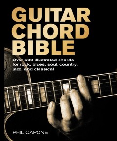 Guitar chord bible : over 500 illustrated chords for rock, blues, soul, country, jazz, and classical  Cover Image