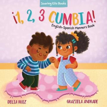 ¡1, 2, 3 cumbia! : English-Spanish manners book  Cover Image