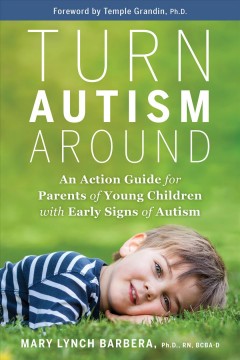 Turn autism around : an action guide for parents of young children with early signs of autism  Cover Image