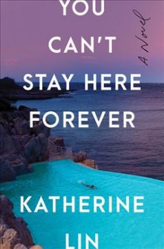 You can't stay here forever : a novel  Cover Image