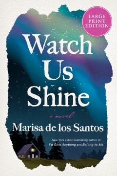 Watch us shine a novel  Cover Image