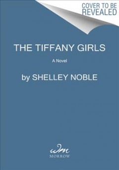 The Tiffany girls : a novel  Cover Image