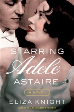 Starring Adele Astaire : a novel  Cover Image