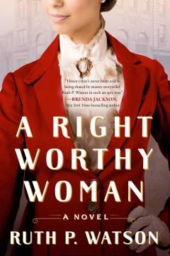 A right worthy woman : a novel  Cover Image