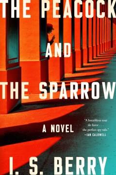The peacock and the sparrow : a novel  Cover Image
