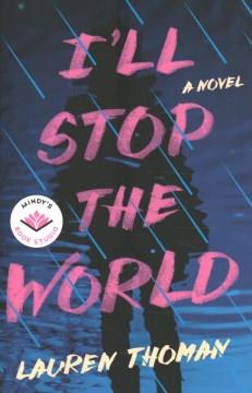 I'll stop the world : a novel  Cover Image