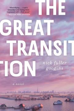 The great transition : a novel  Cover Image