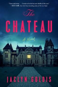 The chateau : a novel  Cover Image