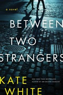Between two strangers : a novel of suspense  Cover Image
